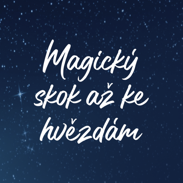 "Magický skok až ke hvězdám" # 2025 březen